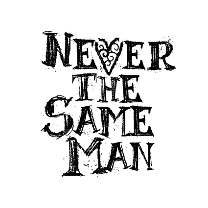 Never The Same Man